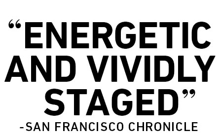 Energetic and vividly staged, San Francisco Chronicle
