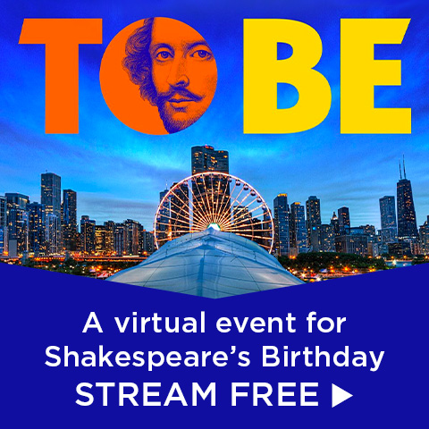 TO BE: A virtual event for Shakespeare's Birthday
